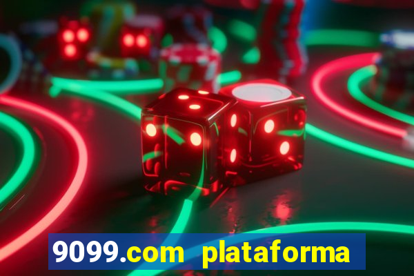 9099.com plataforma de jogos